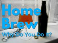 Why Do You Home Brew