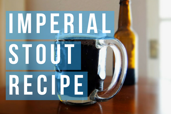 Imperial Stout Recipe – Big, Bold & Delicious