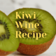 Kiwi Wine Recipe