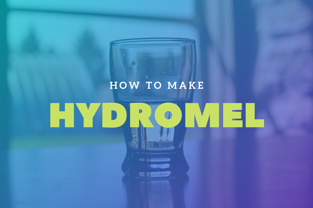 Hydromel Recipe - How To Make A Plain Or Fruit Hydromel